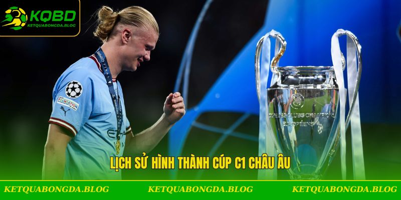 Lịch sử hình thành của cúp C1 châu Âu