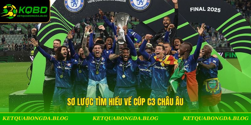 Sơ lược tìm hiểu về cúp C3 châu Âu